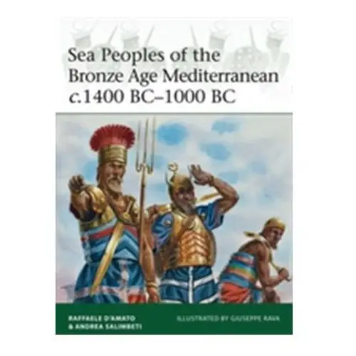D'amato, raffaele Sea peoples of the bronze age mediterranean c.1400 bc-1000 bc