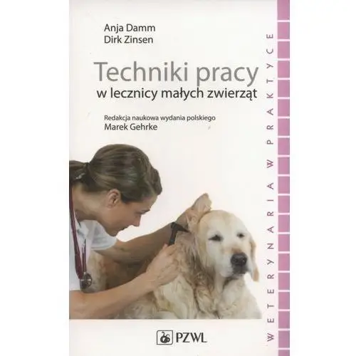 Techniki pracy w lecznicy małych zwierząt