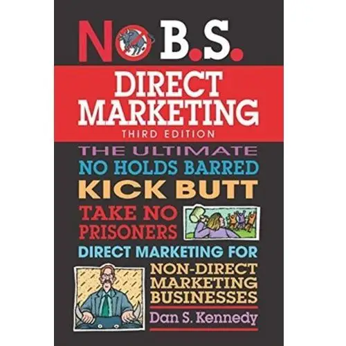 Dan s. kennedy No b.s. direct marketing