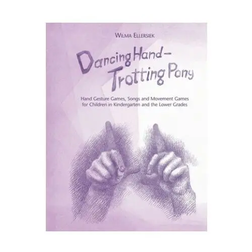 Dancing hand, trotting pony Waldorf early childhood association north america