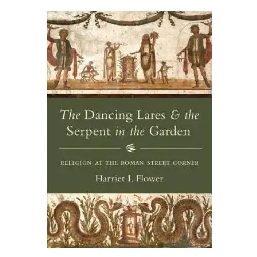 Dancing lares and the serpent in the garden Princeton university press