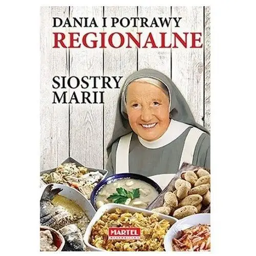 Dania i potrawy regionalne Siostry Marii Praca zbiorowa