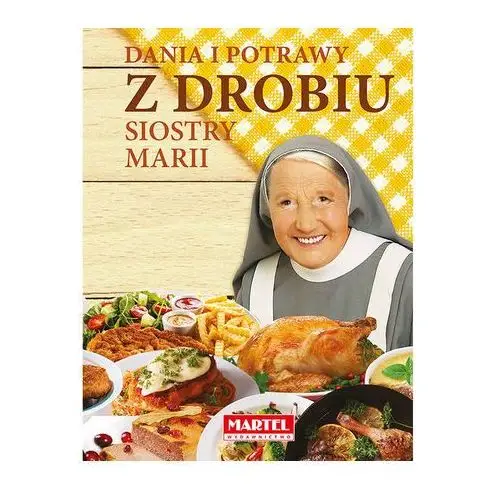 Dania i potrawy z drobiu Siostry Marii- bezpłatny odbiór zamówień w Krakowie (płatność gotówką lub kartą)