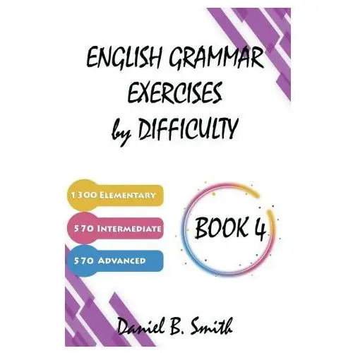 English grammar exercises by difficulty Daniel b. smith