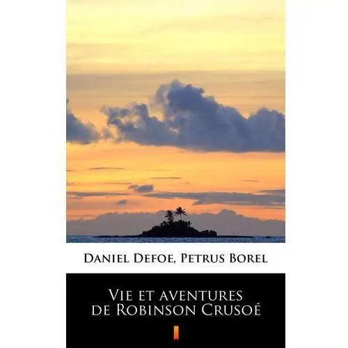 Daniel defoe Vie et aventures de robinson crusoé