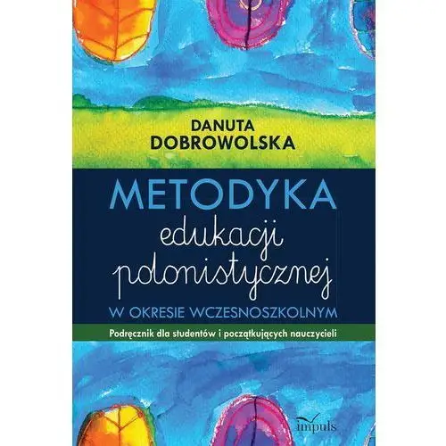 Metodyka edukacji polonistycznej Danuta dobrowolska