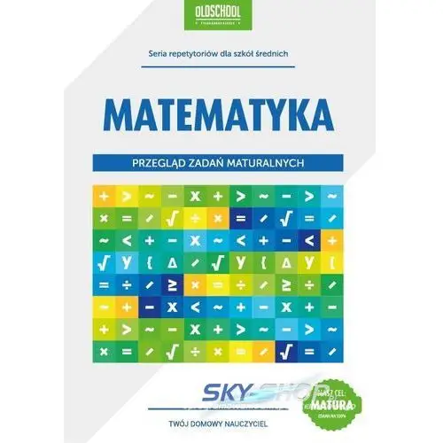 Matematyka. przegląd zadań maturalnych