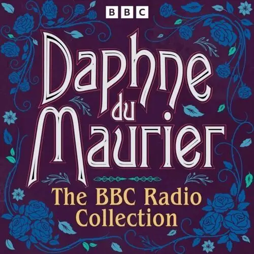 Daphne du Maurier. The BBC Radio Collection - audiobook