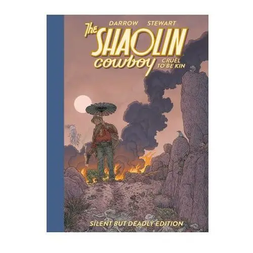 Shaolin Cowboy: Cruel to Be Kin-Silent But Deadly Edition