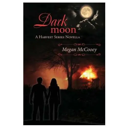 Dark moon: a harvest series novella Createspace independent publishing platform