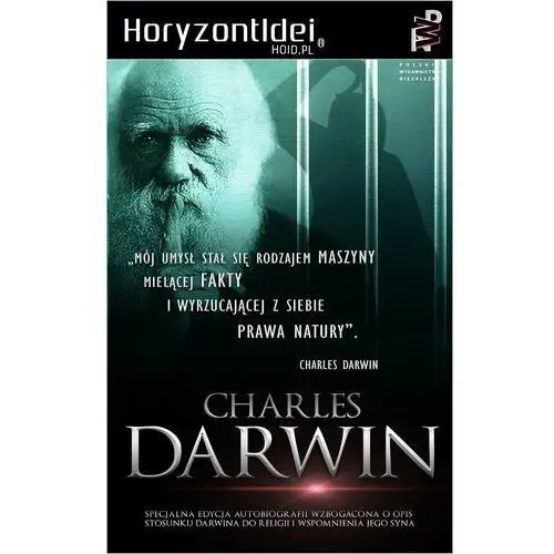 Darwin. autobiografia (tekst uzupełniony o rozdział poświęcony poglądom religijnym charlesa darwina) Wydawnictwo horyzont idei