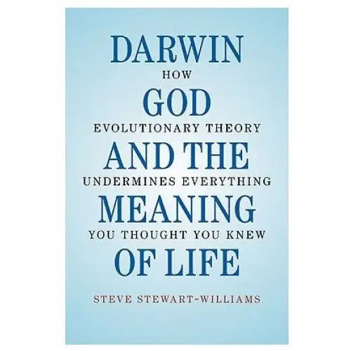 Darwin, god and the meaning of life Cambridge university press