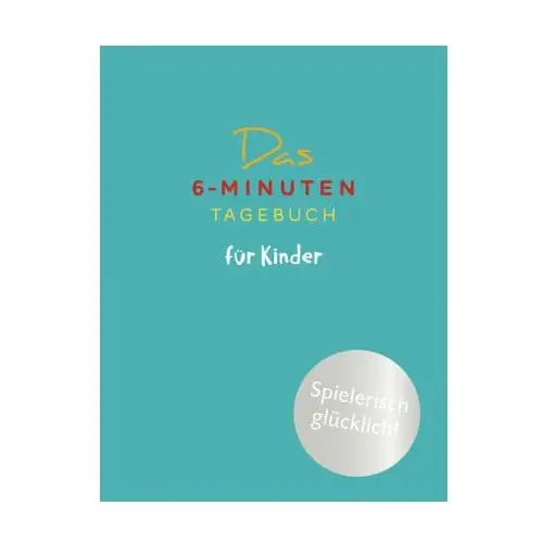 Das 6-Minuten-Tagebuch für Kinder (petrol) (Buch)