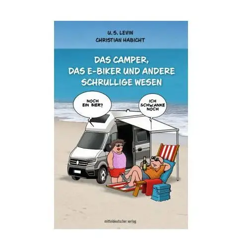 Das Camper, das E-Biker und andere schrullige Wesen