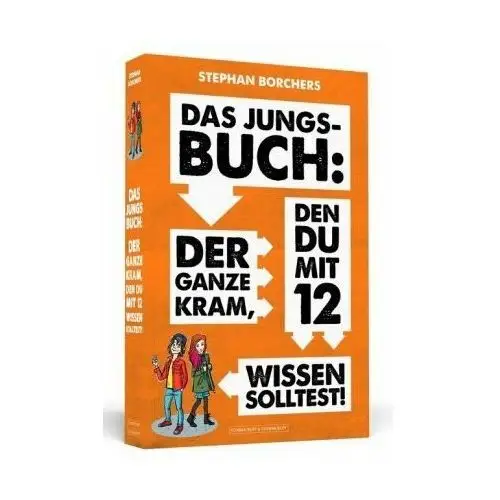 Das Jungs-Buch: Der ganze Kram, den du mit 12 wissen solltest