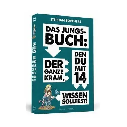 Das Jungs-Buch: Der ganze Kram, den du mit 14 wissen solltest