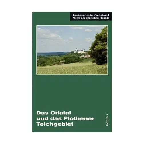 Das Orlatal und das Plothener Teichgebiet