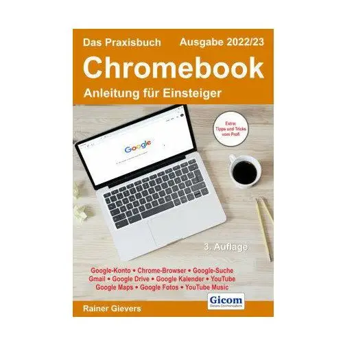 Das Praxisbuch Chromebook - Anleitung für Einsteiger (Ausgabe 2022/23)