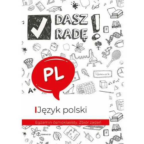 Dasz radę! Egzamin ósmoklasisty. Zbiór zadań. Język polski