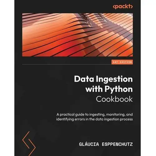 Data Ingestion with Python Cookbook