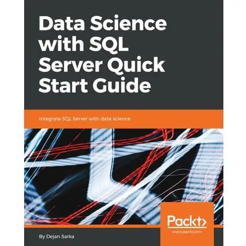 Data Science with SQL Server Quick Start Guide