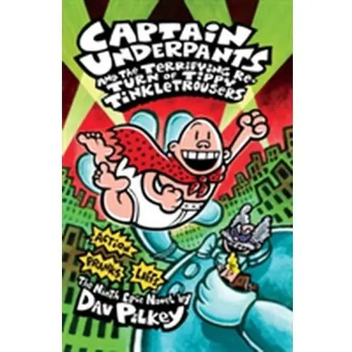 Captain underpants and the terrifying return of tippy tinkletrousers Dav pilkey