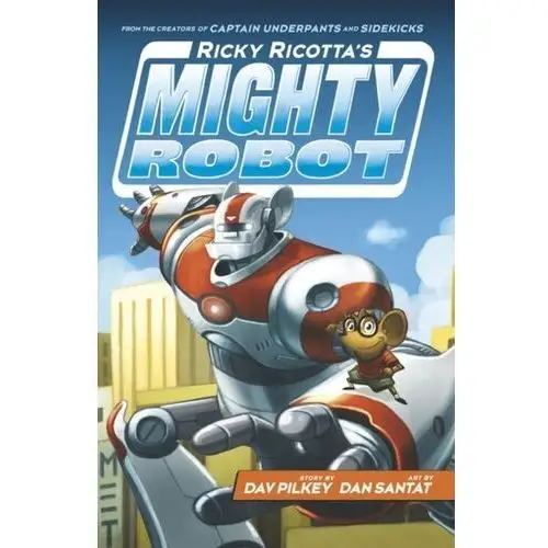 Ricky ricotta's mighty robot Dav pilkey