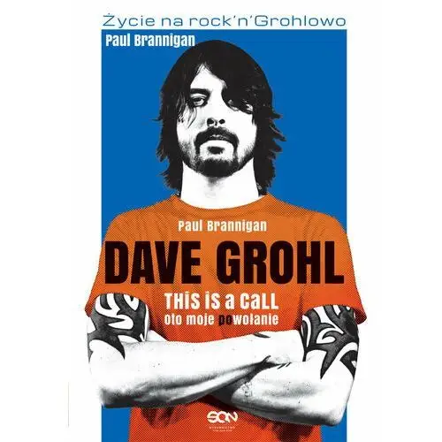 Dave grohl. oto moje powołanie