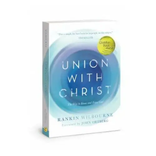 Union with Christ: The Way to Know and Enjoy God