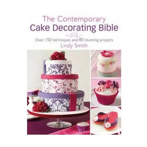 Contemporary Cake Decorating Bible