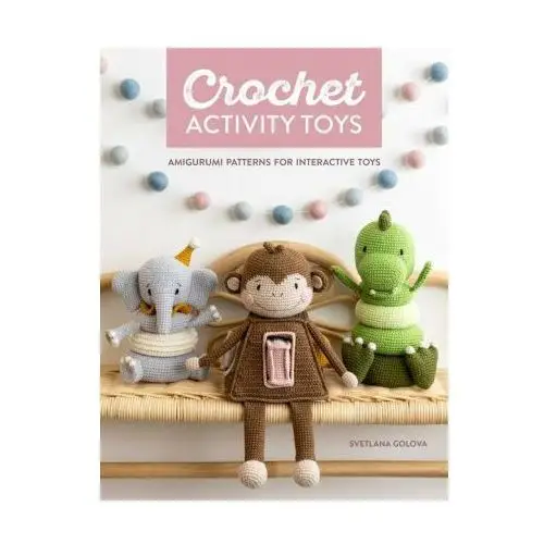 David & charles Crochet activity toys: amigurumi patterns for interactive toys