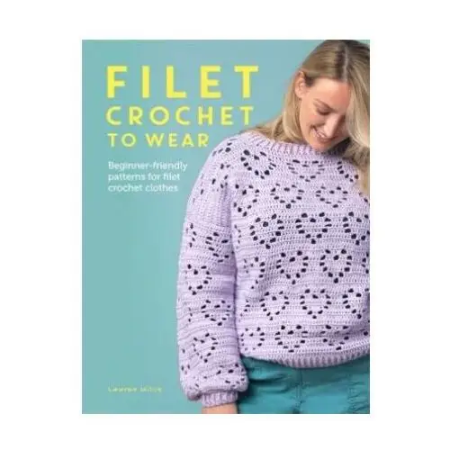 Filet Crochet to Wear: A Beginner-Friendly Guide to Filet Crochet Fashion