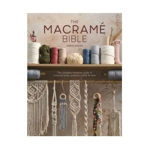 David & charles Macrame bible: the complete reference guide to macrame knots, patterns, motifs and more
