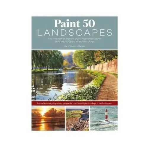 Paint 50 landscapes: a complete watercolour workshop for landscape painting David & charles