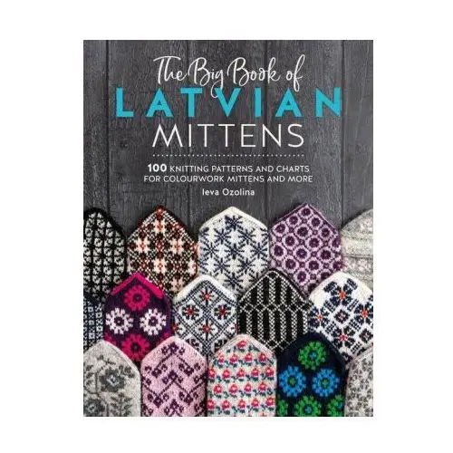 David & charles The big book of latvian mittens: 100 knitting patterns for colourful latvian mittens