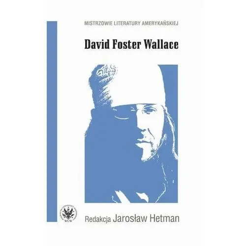 David foster wallace Wydawnictwa uniwersytetu warszawskiego