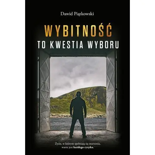 Dawid piątkowski Wybitność to kwestia wyboru