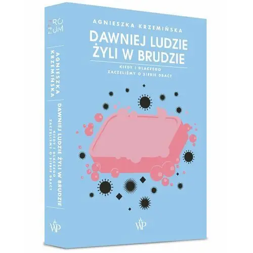 Dawniej ludzie żyli w brudzie. Kiedy i dlaczego zaczęliśmy o siebie dbać?