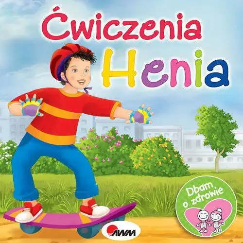 Dbam o zdrowie. Ćwiczenia Henia