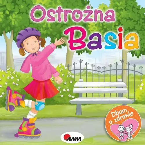 Dbam o zdrowie. Ostrożna Basia