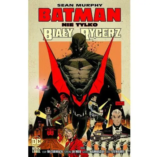 Dc comics Nie tylko biały rycerz. batman