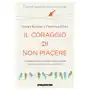 Coraggio di non piacere. Liberati dal giudizio degli altri e trova l'autentica felicità Sklep on-line