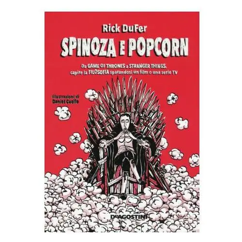 Spinoza e popcorn. Da Game of Thrones a Stranger Things, capire la filosofia sparandosi un film o una serie TV