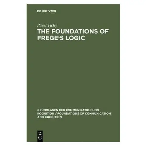 De gruyter Foundations of frege's logic
