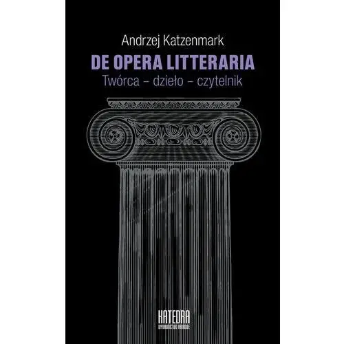 De opera litteraria. Twórca, dzieło, czytelnik