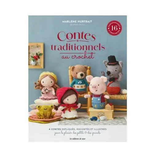 Contes traditionnels au crochet. 4 contes expliqués, racontés et illustrés pour le plaisir des petit De saxe