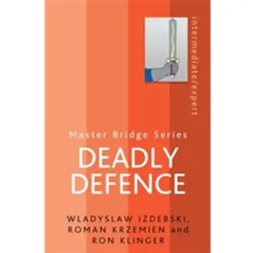 Deadly Defence Izdebski, Wladyslaw; Kardas, Dariusz; Krysztofczyk, Wlodzimierz; Klinger, Ron