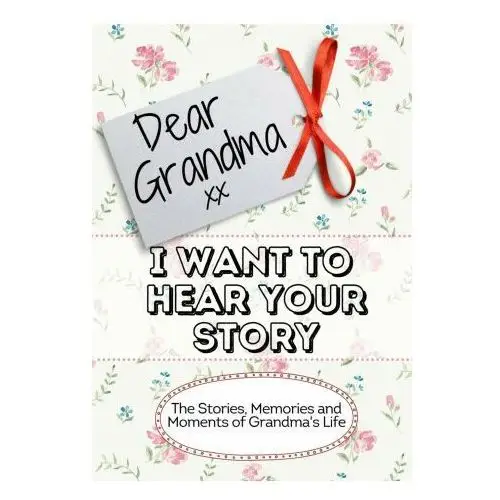 Dear Grandma, I Want To Hear Your Story