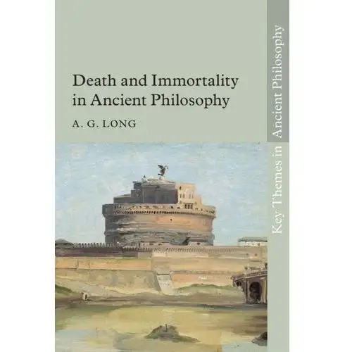Death and Immortality in Ancient Philosophy Long, Ngo Vinh (University of Maine)