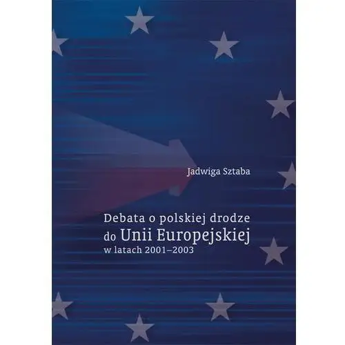 Debata o polskiej drodze do unii europejskiej w latach 2001-2003 Uniwersytet jana kochanowskiego